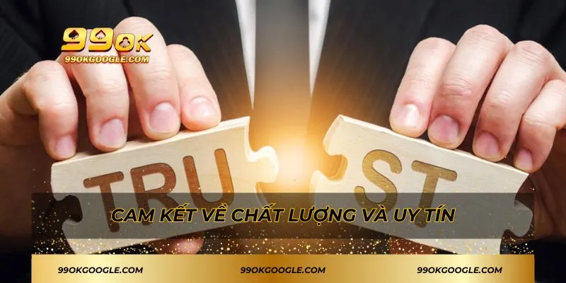 Cam kết về chất lượng và uy tín