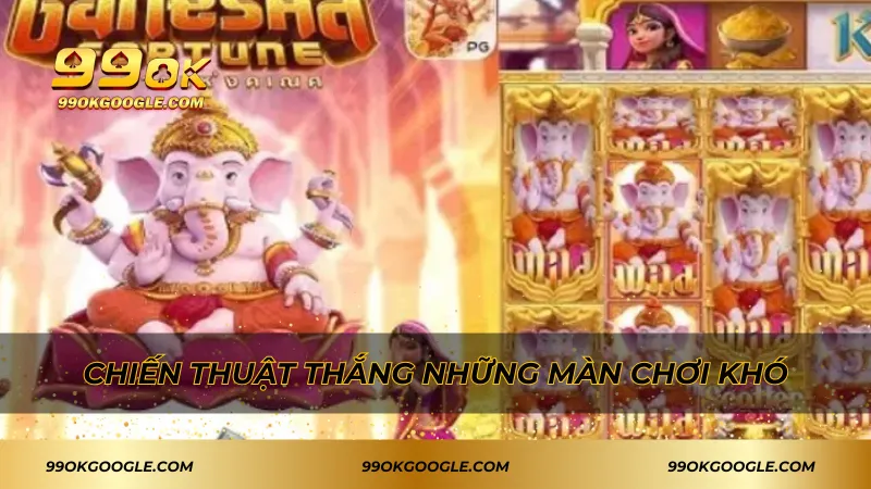 Chiến thuật thắng những màn chơi khó