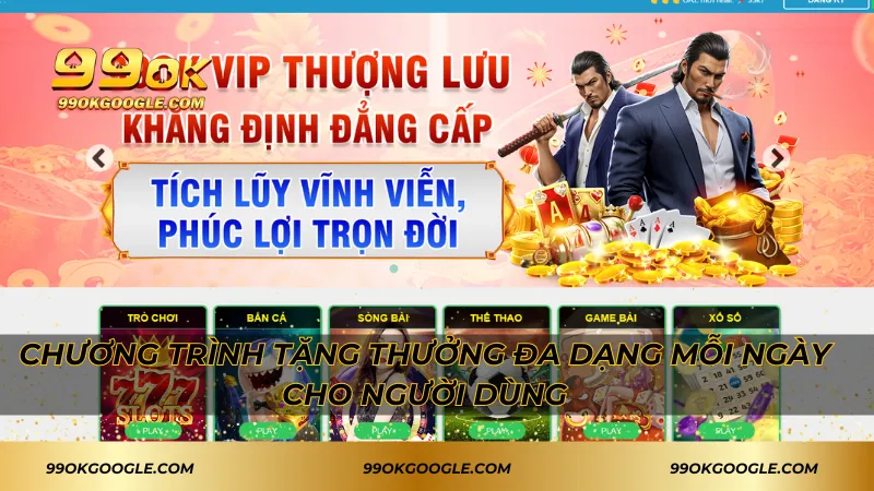Chương trình tặng thưởng đa dạng mỗi ngày cho người dùng