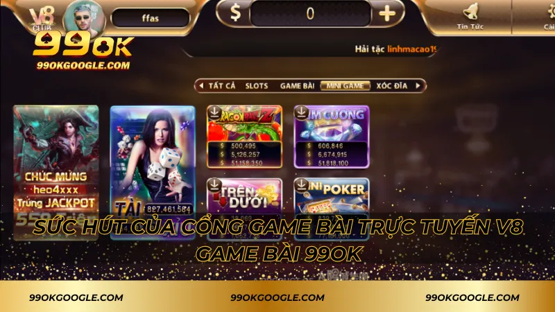 Sức hút của cổng game bài trực tuyến V8 Game bài 99ok