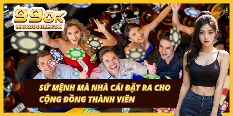 99OK 37 Cam kết và sứ mệnh phục vụ người chơi tại nhà cái uy tín