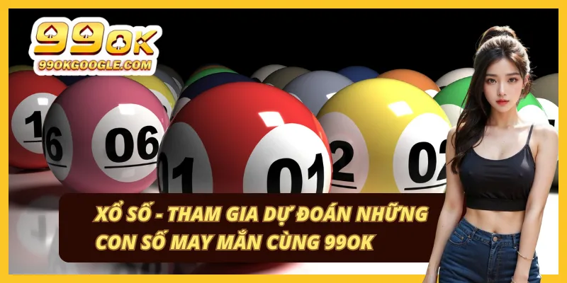 99OK 40 Trải nghiệm dự đoán xổ số tại 99ok