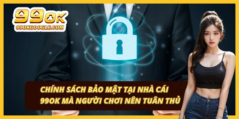 99OK 44 Hệ thống bảo mật và an toàn thông tin tại 99ok